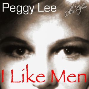 Peggy Lee I Like Men!, 2015