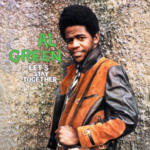 Al Green Let's Stay Together, 1972
