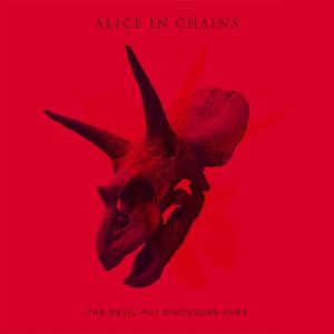Alice In Chains The Devil Put Dinosaurs Here, 2013