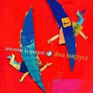 Album Antonina Krzysztoń - Dwa księżyce