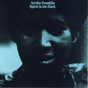 Aretha Franklin Spirit in the Dark, 1970