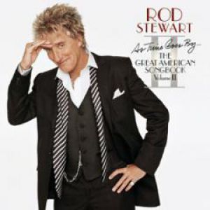 Rod Stewart As Time Goes By: The Great American Songbook 2, 2003