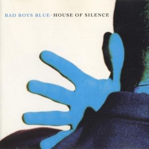 Bad Boys Blue House of Silence, 1991