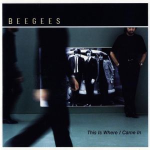 Bee Gees This Is Where I Came In, 2001