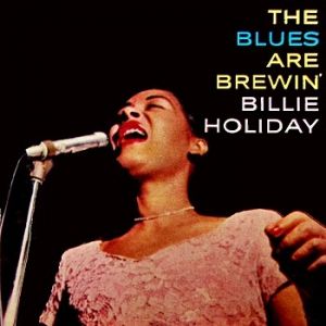 Billie Holiday The Blues Are Brewin`, 1958