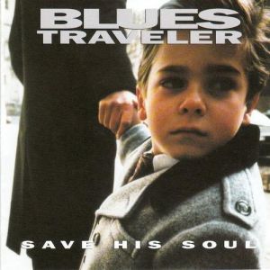 Blues Traveler Save His Soul, 1993