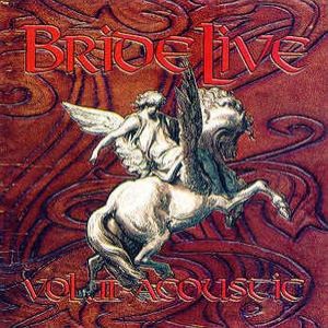 Bride Live Volume II: Acoustic Album 