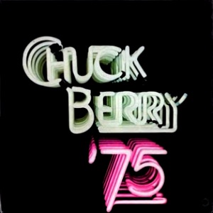 Chuck Berry Chuck Berry, 1975