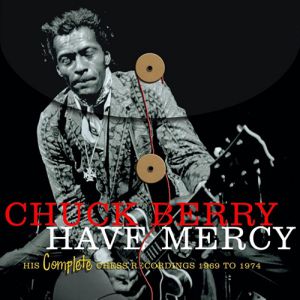Have Mercy: His Complete Chess Recordings 1969-1974 Album 