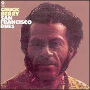 Chuck Berry San Francisco Dues, 1971