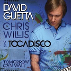 David Guetta Tomorrow Can Wait, 2008