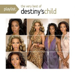 Playlist: The Very Best of Destiny's Child Album 