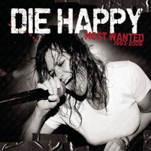 Die Happy Most Wanted (Best Of), 2009
