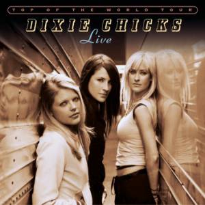 Dixie Chicks Top of the World Tour: Live, 2003