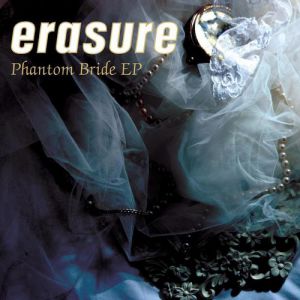 Erasure Phantom Bride EP, 2009