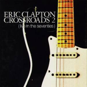 Crossroads 2: Live In The Seventies Album 