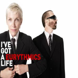 Eurythmics I've Got A Life, 2005