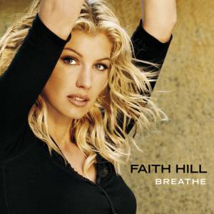 Faith Hill Breathe, 1999