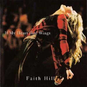 Faith Hill If My Heart Had Wings, 2001