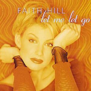 Faith Hill Let Me Let Go, 1998