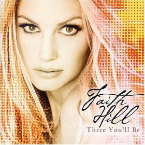 Faith Hill There You'll Be, 2001