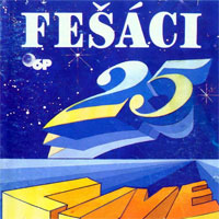 Album Fešáci - Fešáci 25 Live