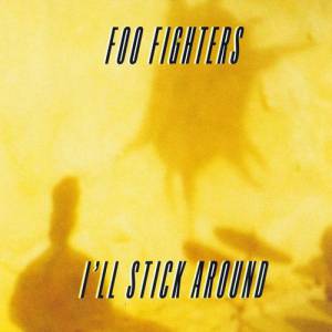 Album I'll Stick Around - Foo Fighters