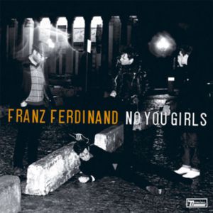 Franz Ferdinand No You Girls, 2009