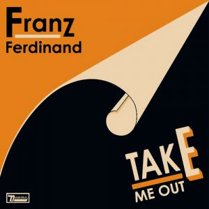 Franz Ferdinand Take Me Out, 2004