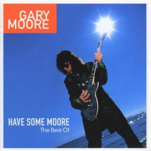 Have Some Moore: The Best Of Gary Moore - album