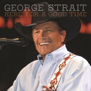 George Strait Here for a Good Time, 2011