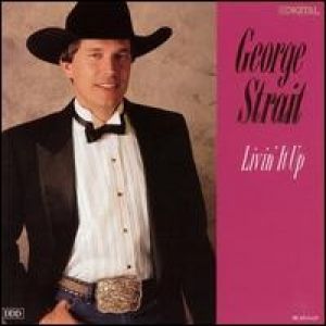 George Strait Livin' It Up, 1990