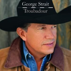 Album George Strait - Troubadour