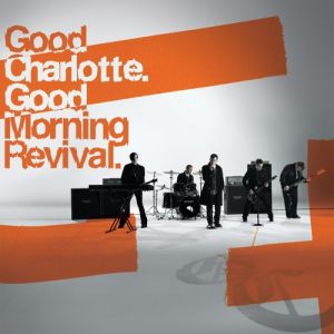 Good Charlotte Good Morning Revival, 2007
