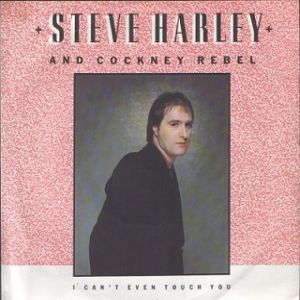 Steve Harley I Can't Even Touch You, 1982