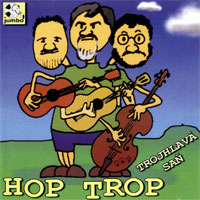 Hop Trop Trojhlavá saň, 2004