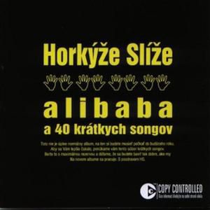 Horkýže slíže Alibaba a 40 krátkych songov, 2003