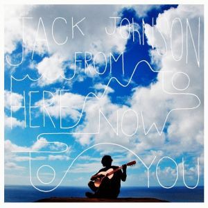 Album Jack Johnson - From Here to Now to You