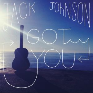 Album Jack Johnson - I Got You