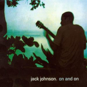 Jack Johnson On and On, 2003