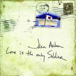 Jann Arden Love Is the Only Soldier, 2003