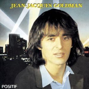 Jean-Jacques Goldman Positif, 1984