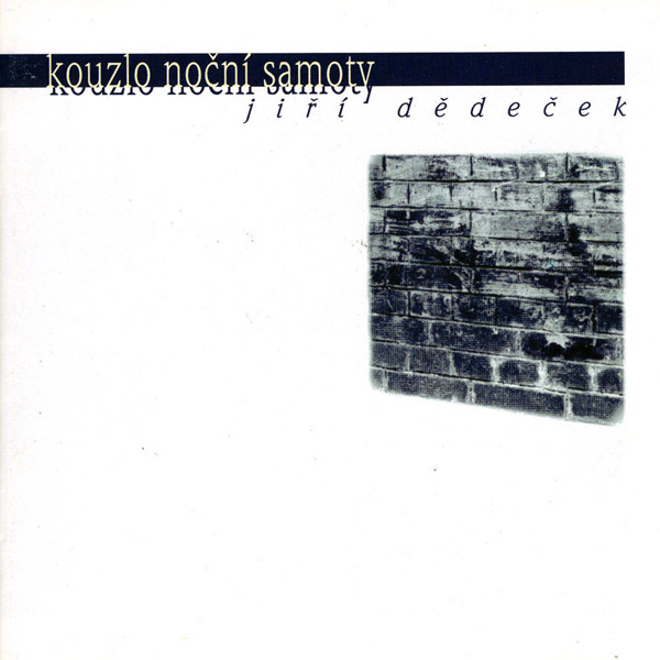 Jiří Dědeček Kouzlo noční samoty, 1996
