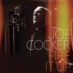 Joe Cocker Fire It Up, 2012