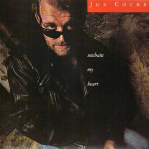 Joe Cocker Unchain My Heart, 1987