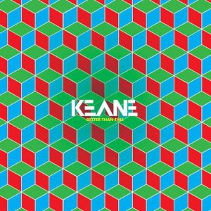 Keane Better Than This, 2009
