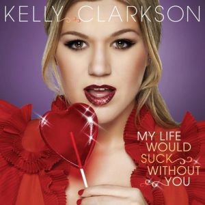 My Life Would Suck Without You Album 
