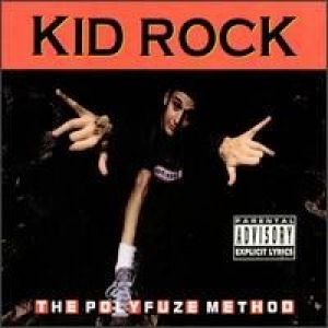 Kid Rock The Polyfuze Method, 1993