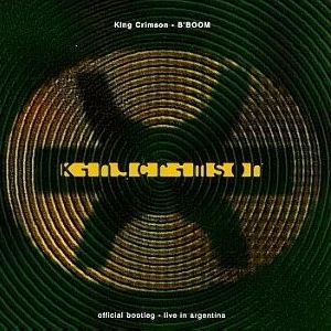 King Crimson B'Boom: Live in Argentina, 1995