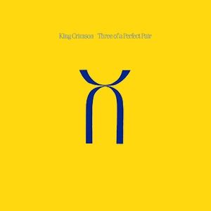 King Crimson Three of a Perfect Pair, 1984